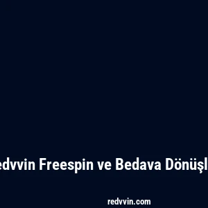 Redvvin Freespin ve Bedava Dönüşler