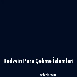 Redvvin Para Çekme İşlemleri