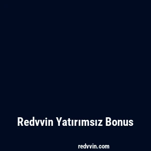 Redvvin Yatırımsız Bonus